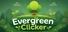 Evergreen Clicker