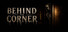 Behind the corner