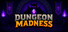Dungeon Madness