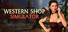 WESTERN SHOP SIMULATOR
