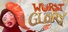 Wurst and Glory