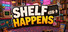 Shelf Happens