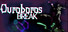 Ouroboros Break