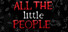 All The Little People
