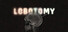 Lobotomy