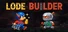 Lode Builder