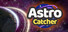 Astro Catcher