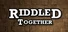 Riddled Together