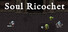 Soul Ricochet
