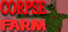 CORPSE FARM