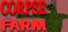 CORPSE FARM