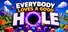 Everybody Loves a Good Hole