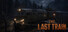 The Last Train: End of the Line