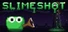 Slimeshot