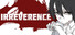 IRREVERENCE