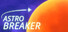 Astrobreaker