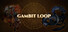 Gambit Loop