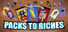 Packs To Riches