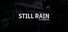 Still Rain: The Arrival