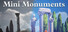 Mini Monuments