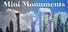 Mini Monuments