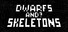 DWARFS AND? SKELETONS