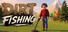 Dirt Fishing