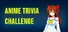 Anime Trivia Challenge