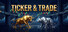 Ticker & Trade