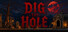 Dig Thy Hole