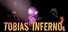 Tobias' Inferno