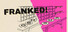FRANKED!
