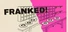 FRANKED!