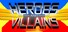 Heroes and Villains
