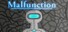 Malfunction