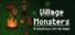 Village Monsters