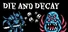 Die and Decay