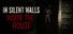 In Silent Walls : Inside The House