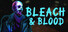 Bleach & Blood