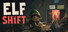 Elf Shift