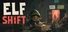 Elf Shift