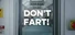 Don't Fart!