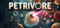 PETRIVORE