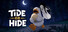 TIDE OR HIDE