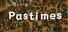 Pastimes