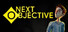 NEXT OBJECTIVE