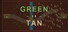 Green vs Tan