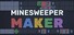 Minesweeper Maker