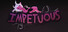 Impetuous