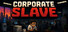 Corporate Slave